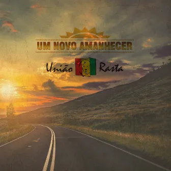 Um Novo Amanhecer by União Rasta