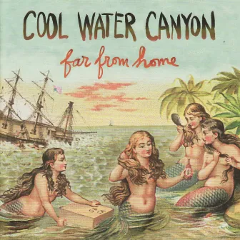 Far From Home by Cool Water Canyon