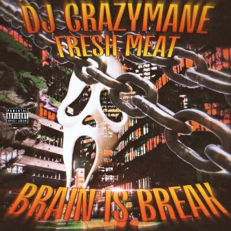 BRAIN IS BREAK by DJ CRAZYMANE