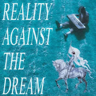 reality against the dream by brayo