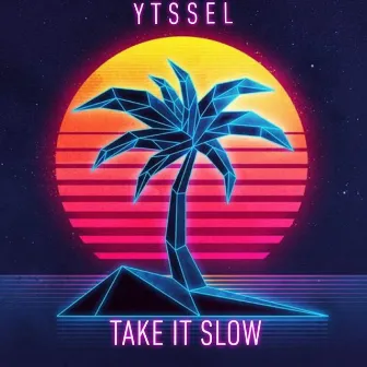 Take It Slow by Ytssel