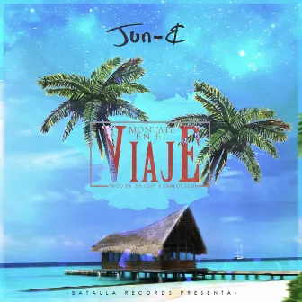 Montate en el Viaje - Single by Jun-&