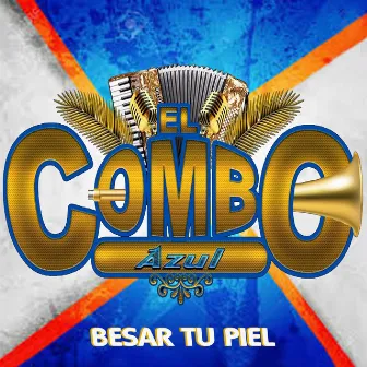 Besar Tu Piel by El Combo Azul