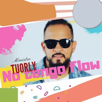 No Tengo Flow by Ministro Tuorly