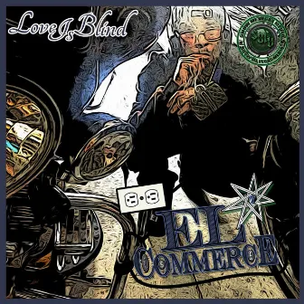 Love is Blind by El Commerce