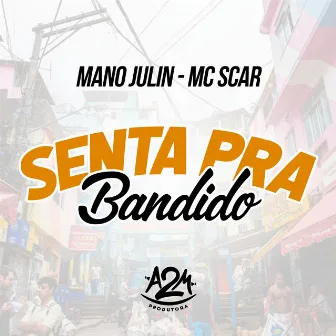 Senta pra Bandido by Mano Julin