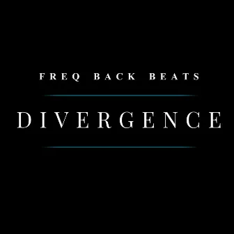 Divergence (Instrumental Versions) by Freq Back Beats