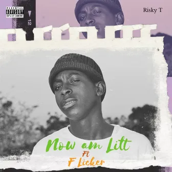 Now Am Litt by Risky T RSA