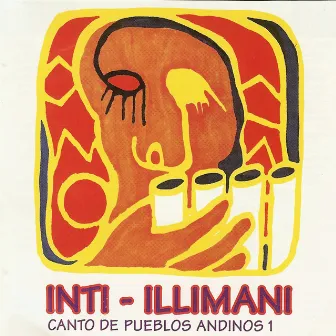 Canto De Pueblos Andinos 1 by Inti-Illimani