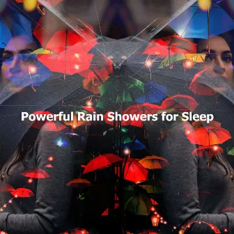 Powerful Rain Showers for Sleep by Rain Shower