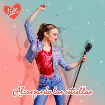 Alcanzando las Estrellas by Lia Love