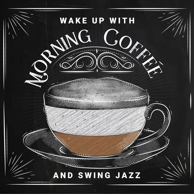 Wake Up with Morning Coffee and Swing Jazz: Perfect Dixie Beat, Amazing Chillout & Relaxation, Fun Before the Weekend