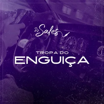 Tropa do Enguiça by DJ Sales