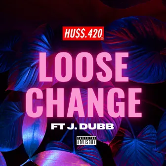 Loose Change by FOE2OH Huss