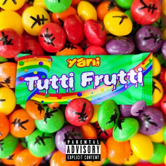 Tuttifrutti by YANi