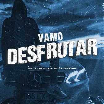 Vamo Desfrutar by Samuray Mc