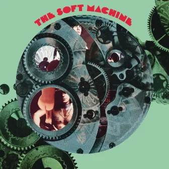 The Soft Machine (Remastered And Expanded) by Soft Machine