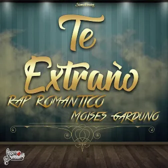 Te Extraño by Moises Garduño