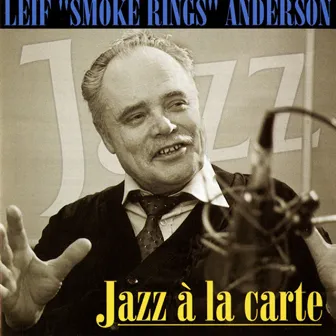 Jazz à la carte by Leif Smoke Rings Anderson