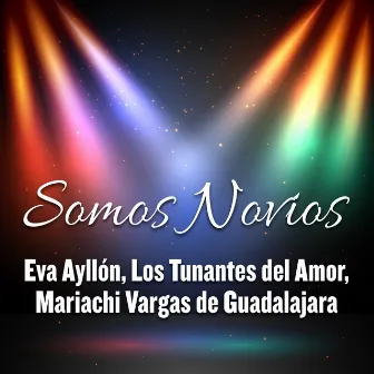 Somos Novios by Mariachi Vargas de Guadalajara