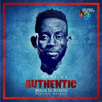 Authentic (African Edition) by J. Martins