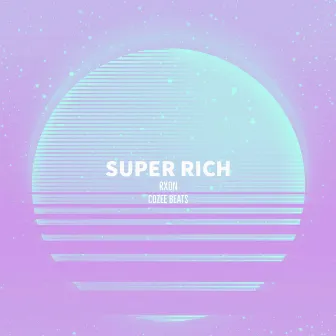 Super Rich by RXON