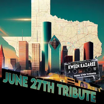 June 27th Tribute (Remix) by Kween Kazaree