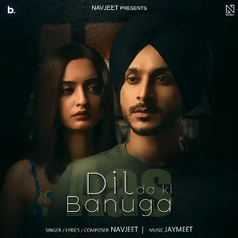 Aas - Dil Da Ki Banuga by Navjeet