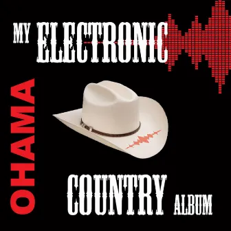 My Electronic Country Album by Ohama