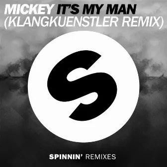 It's My Man (Klangkuenstler Remix Edit) by Mickey