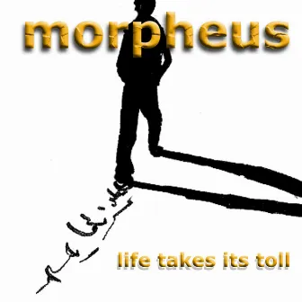 Life Takes Its Toll by Morpheus