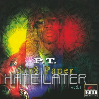 Str8 Paper Hate Later Volume 1 by Paper Time