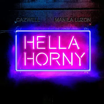 Hella Horny by Manila Luzon