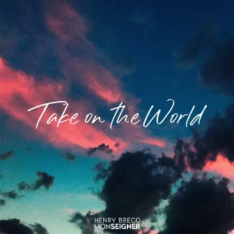 Take on the World by Monseigner