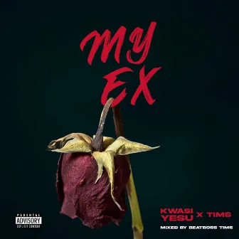 My Ex by Kwasi Yesu