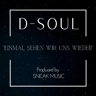 Einmal sehen wir uns wieder by D-Soul