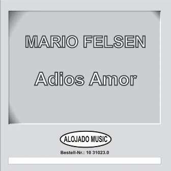 Adios Amor by Mario Felsen