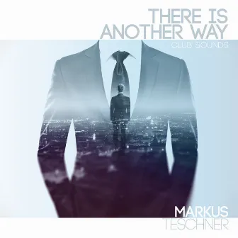 There Is Another Way by Markus Teschner