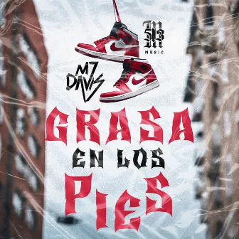 Grasa En Los Pies by MJ Davis