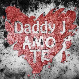 Amo Te by Daddy J