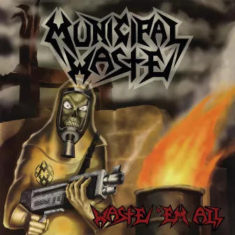 Waste 'Em All by Municipal Waste