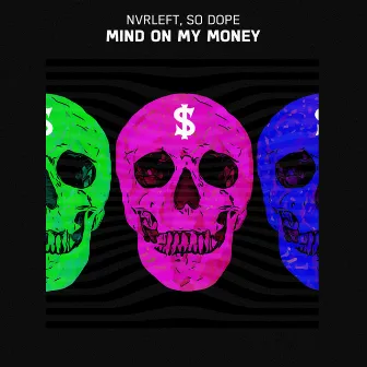 Mind On My Money by NvrLeft