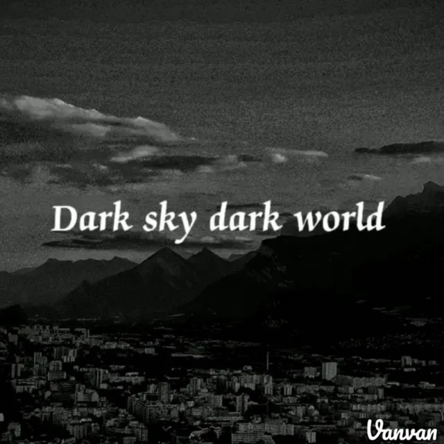 Dark Sky,Dark World