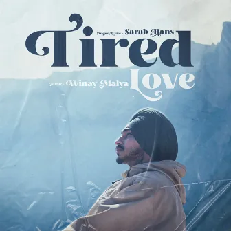 Tired Love by Winay Malya