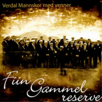 Fiin Gammel Reserve by Verdal Mannskor