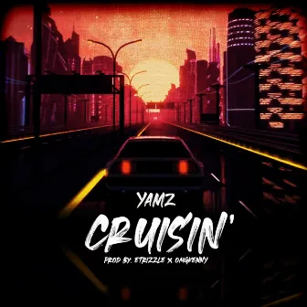 Cruisin' by Yamz