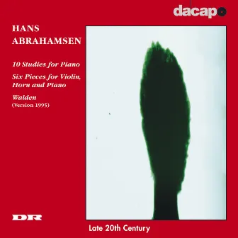 Abrahamsen: 10 Studies for Piano / 6 Pieces for Violin, Horn and Piano by Hans Abrahamsen