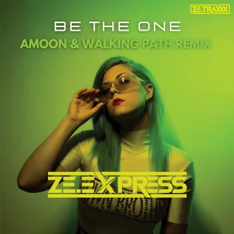 Be the One - Amoon & Walking Path Remix by ZE.Express