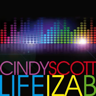 Life Iza B by Cindy Scott