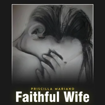 Faithful Wife by Priscilla Mariano